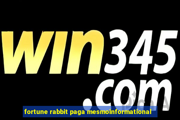 fortune rabbit paga mesmoInformational